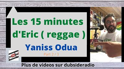 pochette-cover-artiste-Eric Kenboov-album-Les 15 minutes d'Eric  | Yaniss Odua Part 2 | Reggae Musique